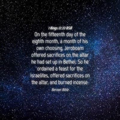 Picture 04 - 1 Kings 12:33 BSB - On the fifteenth day of the eighth month, a month - Bible Verse Picture