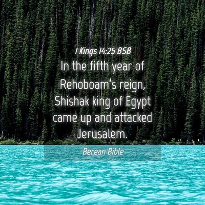 Picture 04 - 1 Kings 14:25 BSB - In the fifth year of Rehoboam’s reign, Shishak - Bible Verse Picture