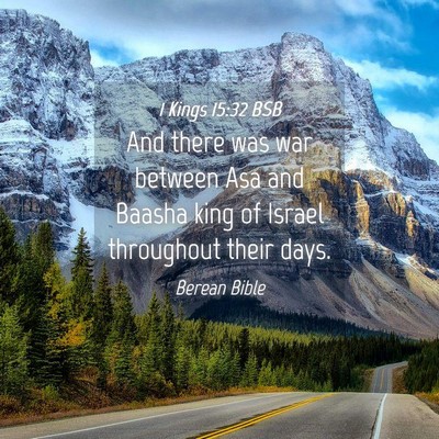 Picture 04 - 1 Kings 15:32 BSB - And there was war between Asa and Baasha king of - Bible Verse Picture