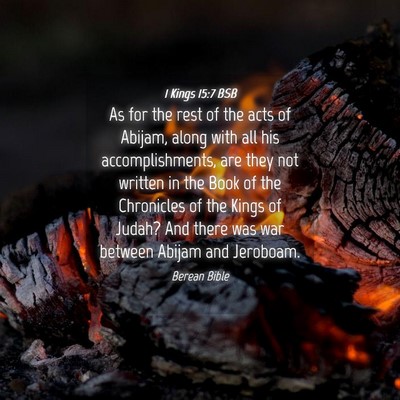 Picture 04 - 1 Kings 15:7 BSB - As for the rest of the acts of Abijam, along with - Bible Verse Picture