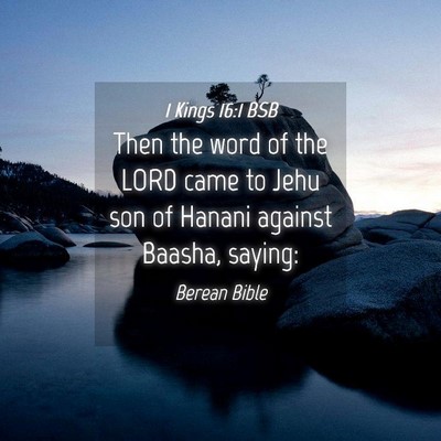 Picture 04 - 1 Kings 16:1 BSB - Then the word of the LORD came to Jehu son of - Bible Verse Picture