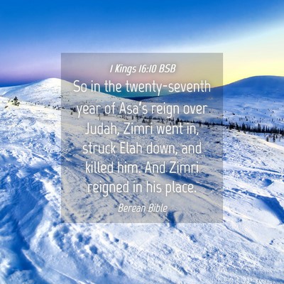 Picture 04 - 1 Kings 16:10 BSB - So in the twenty-seventh year of Asa’s reign - Bible Verse Picture