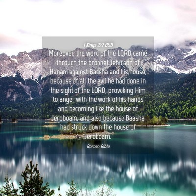 Picture 04 - 1 Kings 16:7 BSB - Moreover, the word of the LORD came through the - Bible Verse Picture