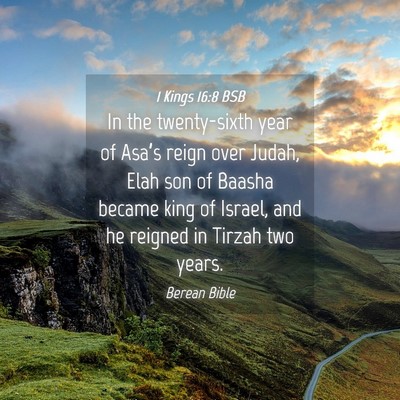 Picture 04 - 1 Kings 16:8 BSB - In the twenty-sixth year of Asa’s reign over - Bible Verse Picture