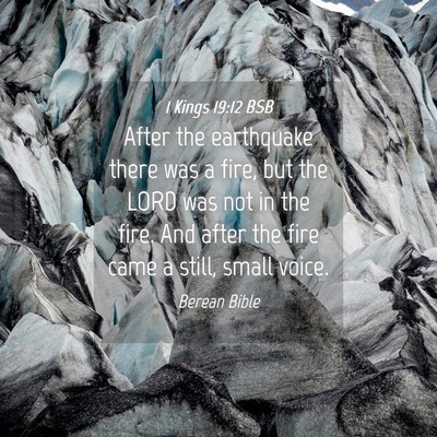 Picture 04 - 1 Kings 19:12 BSB - After the earthquake there was a fire, but the - Bible Verse Picture