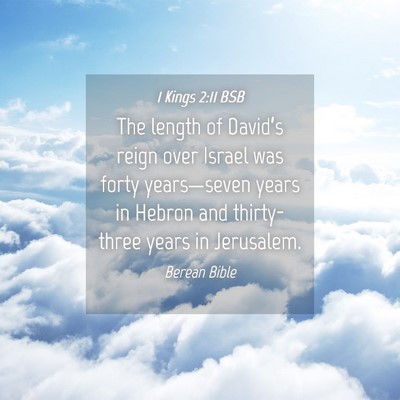 Picture 04 - 1 Kings 2:11 BSB - The length of David’s reign over Israel was - Bible Verse Picture