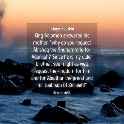 Picture 04 - 1 Kings 2:22 BSB - King Solomon answered his mother, “Why do you - Bible Verse Picture
