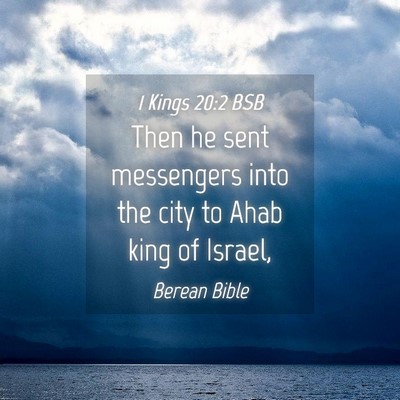 Picture 04 - 1 Kings 20:2 BSB - Then he sent messengers into the city to Ahab - Bible Verse Picture