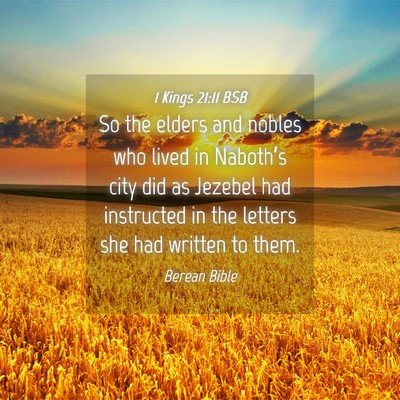 Picture 04 - 1 Kings 21:11 BSB - So the elders and nobles who lived in Naboth’s - Bible Verse Picture