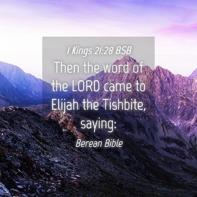Picture 04 - 1 Kings 21:28 BSB - Then the word of the LORD came to Elijah the - Bible Verse Picture