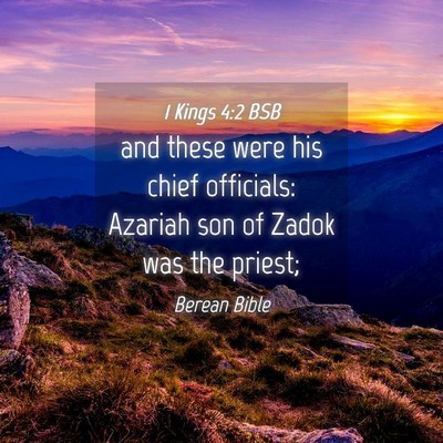 Picture 04 - 1 Kings 4:2 BSB - and these were his chief officials: Azariah son - Bible Verse Picture
