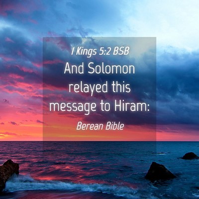 Picture 04 - 1 Kings 5:2 BSB - And Solomon relayed this message to - Bible Verse Picture
