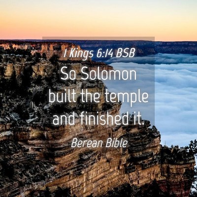 Picture 04 - 1 Kings 6:14 BSB - So Solomon built the temple and finished - Bible Verse Picture