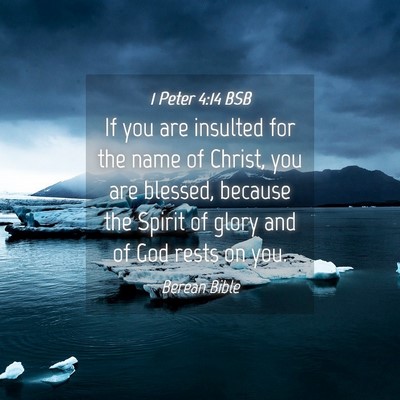 Picture 04 - 1 Peter 4:14 BSB - If you are insulted for the name of Christ, you - Bible Verse Picture