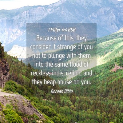 Picture 04 - 1 Peter 4:4 BSB - Because of this, they consider it strange of you - Bible Verse Picture