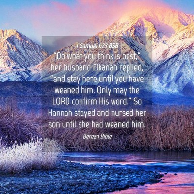 Picture 04 - 1 Samuel 1:23 BSB - “Do what you think is best,” her husband - Bible Verse Picture