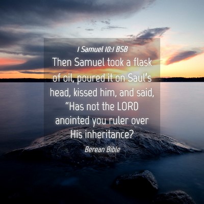 Picture 04 - 1 Samuel 10:1 BSB - Then Samuel took a flask of oil, poured it on - Bible Verse Picture