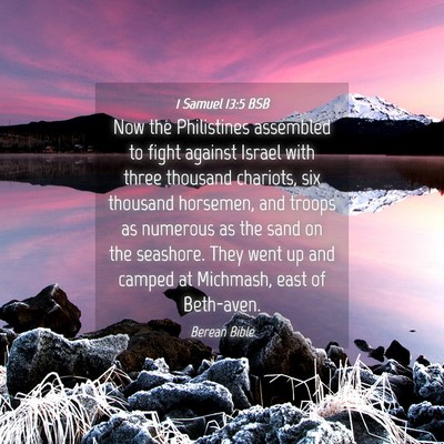 Picture 04 - 1 Samuel 13:5 BSB - Now the Philistines assembled to fight against - Bible Verse Picture