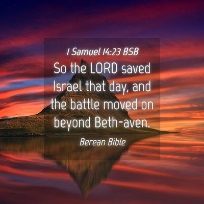 Picture 04 - 1 Samuel 14:23 BSB - So the LORD saved Israel that day, and the battle - Bible Verse Picture