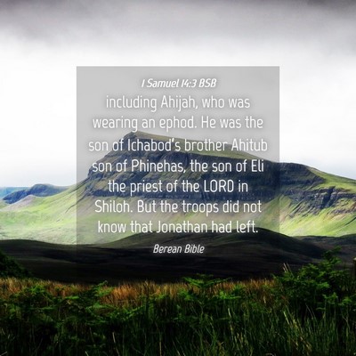 Picture 04 - 1 Samuel 14:3 BSB - including Ahijah, who was wearing an ephod. He - Bible Verse Picture