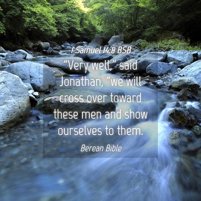 Picture 04 - 1 Samuel 14:8 BSB - “Very well,” said Jonathan, “we will cross - Bible Verse Picture