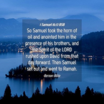 Picture 04 - 1 Samuel 16:13 BSB - So Samuel took the horn of oil and anointed him - Bible Verse Picture