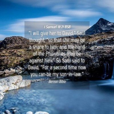 Picture 04 - 1 Samuel 18:21 BSB - “I will give her to David,” Saul thought, - Bible Verse Picture