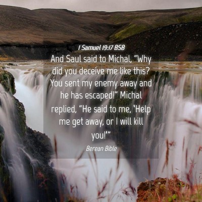 Picture 04 - 1 Samuel 19:17 BSB - And Saul said to Michal, “Why did you deceive - Bible Verse Picture