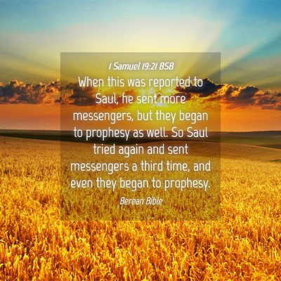 Picture 04 - 1 Samuel 19:21 BSB - When this was reported to Saul, he sent more - Bible Verse Picture