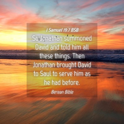 Picture 04 - 1 Samuel 19:7 BSB - So Jonathan summoned David and told him all these - Bible Verse Picture