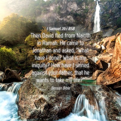Picture 04 - 1 Samuel 20:1 BSB - Then David fled from Naioth in Ramah. He came to - Bible Verse Picture