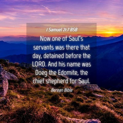 Picture 04 - 1 Samuel 21:7 BSB - Now one of Saul’s servants was there that day, - Bible Verse Picture