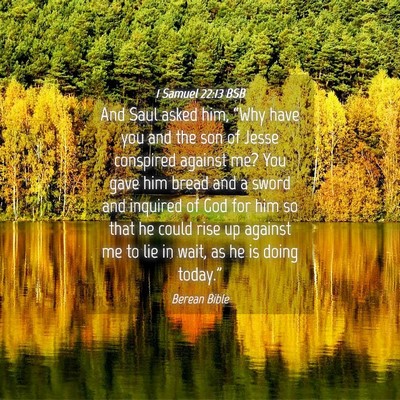 Picture 04 - 1 Samuel 22:13 BSB - And Saul asked him, “Why have you and the son - Bible Verse Picture