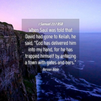 Picture 04 - 1 Samuel 23:7 BSB - When Saul was told that David had gone to Keilah, - Bible Verse Picture