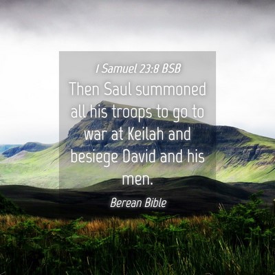 Picture 04 - 1 Samuel 23:8 BSB - Then Saul summoned all his troops to go to war at - Bible Verse Picture