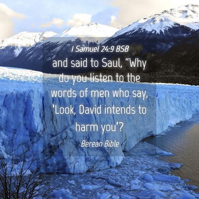Picture 04 - 1 Samuel 24:9 BSB - and said to Saul, “Why do you listen to the - Bible Verse Picture