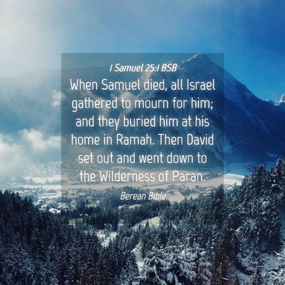 Picture 04 - 1 Samuel 25:1 BSB - When Samuel died, all Israel gathered to mourn - Bible Verse Picture