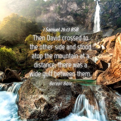 Picture 04 - 1 Samuel 26:13 BSB - Then David crossed to the other side and stood - Bible Verse Picture