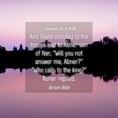Picture 04 - 1 Samuel 26:14 BSB - And David shouted to the troops and to Abner son - Bible Verse Picture