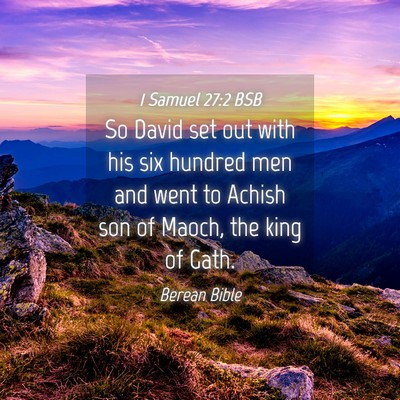 Picture 04 - 1 Samuel 27:2 BSB - So David set out with his six hundred men and - Bible Verse Picture