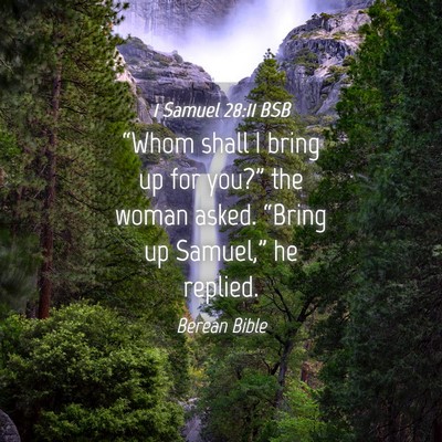 Picture 04 - 1 Samuel 28:11 BSB - “Whom shall I bring up for you?” the woman - Bible Verse Picture
