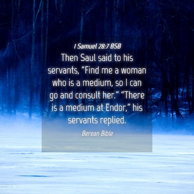 Picture 04 - 1 Samuel 28:7 BSB - Then Saul said to his servants, “Find me a - Bible Verse Picture