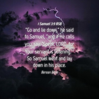 Picture 04 - 1 Samuel 3:9 BSB - “Go and lie down,” he said to Samuel, “and - Bible Verse Picture