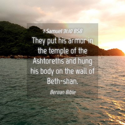 Picture 04 - 1 Samuel 31:10 BSB - They put his armor in the temple of the - Bible Verse Picture