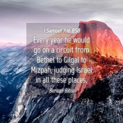 Picture 04 - 1 Samuel 7:16 BSB - Every year he would go on a circuit from Bethel - Bible Verse Picture
