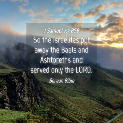 Picture 04 - 1 Samuel 7:4 BSB - So the Israelites put away the Baals and - Bible Verse Picture