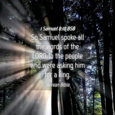Picture 04 - 1 Samuel 8:10 BSB - So Samuel spoke all the words of the LORD to the - Bible Verse Picture