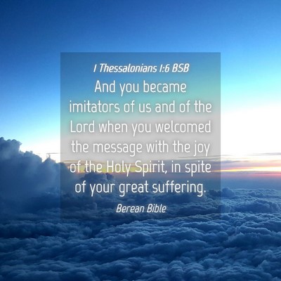 Picture 04 - 1 Thessalonians 1:6 BSB - And you became imitators of us and of the Lord - Bible Verse Picture