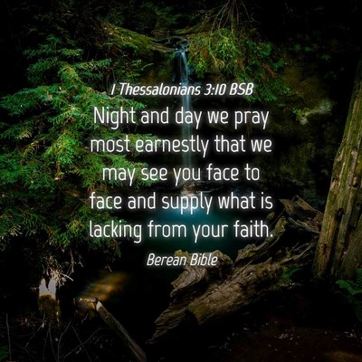 Picture 04 - 1 Thessalonians 3:10 BSB - Night and day we pray most earnestly that we may - Bible Verse Picture