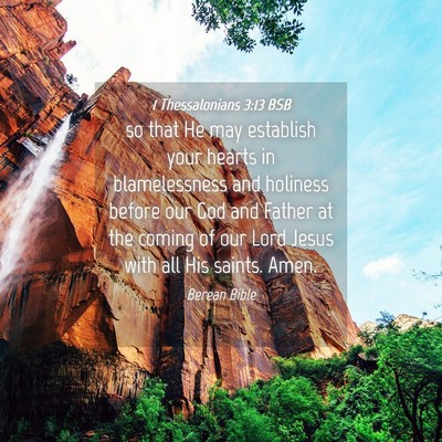 Picture 04 - 1 Thessalonians 3:13 BSB - so that He may establish your hearts in - Bible Verse Picture